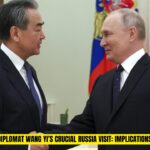 Chinas Top Diplomat Wang Yi Pivotal Russia Visit Analyzing Implications and Uncertainties