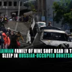 Ukrainian family of 9 dead in their sleep in Russian-occupied Donetsk