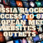 Russia Blocks Access to 81 European Media Websites / Outlets