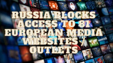 Russia Blocks Access to 81 European Media Websites / Outlets